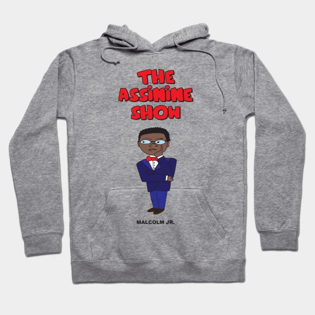 The Assinine Show - Malcolm Jr. Hoodie by LasagaEta